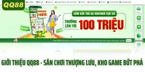 Giới thiệu QQ88 - Sân Chơi Thượng Lưu Với Kho Game Bứt Phá